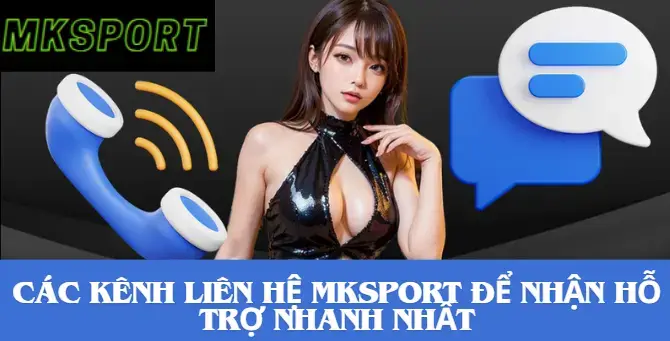 Phương thức liên hệ nhà cái Mksport