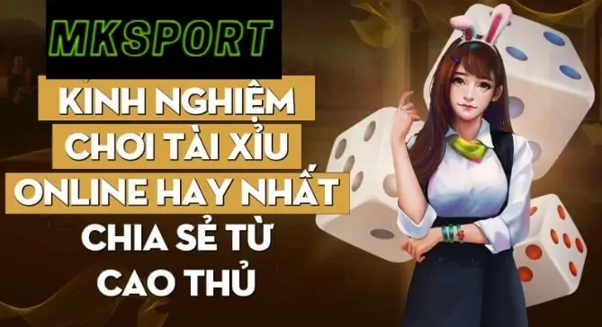 Kinh nghiệm chơi tài xỉu online tại mksports