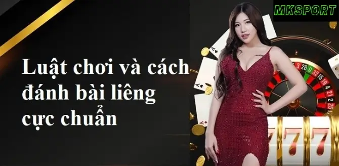 Luật chơi và cách chơi bài Liêng